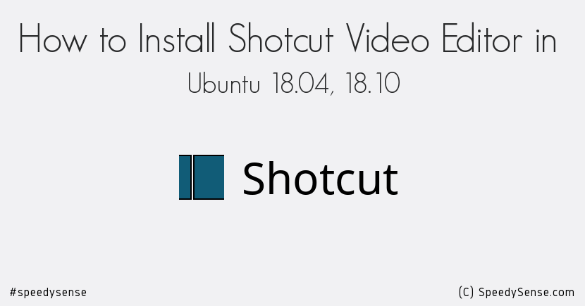 How to Install Shotcut Video Editor in Ubuntu 18.04, 18.10