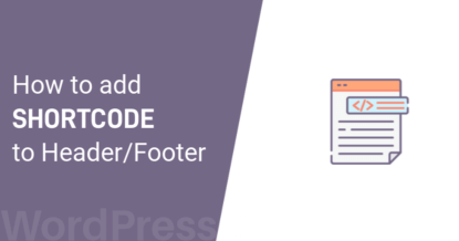 How to add a shortcode to Header/Footer in WordPress Website
