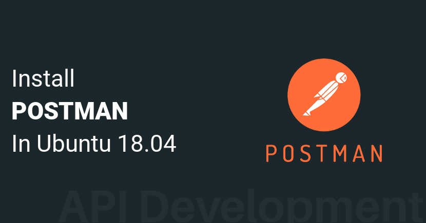 How to Install Postman on Ubuntu 18.04