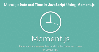 Manage Date and Time in JavaScript Using Moment.js