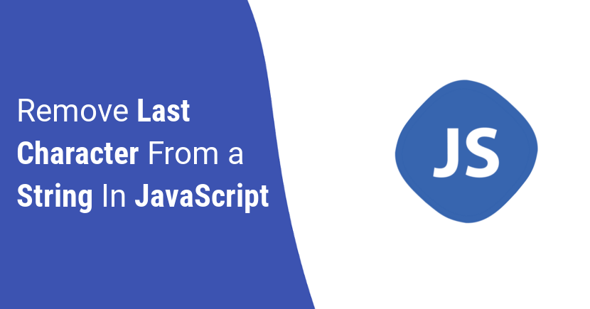 Remove Last Character from a String in JavaScript
