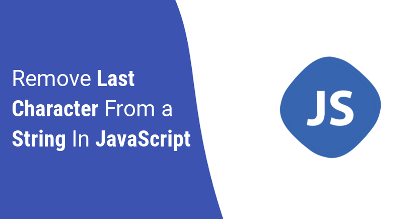 Remove Last Character From A String In JavaScript SpeedySense