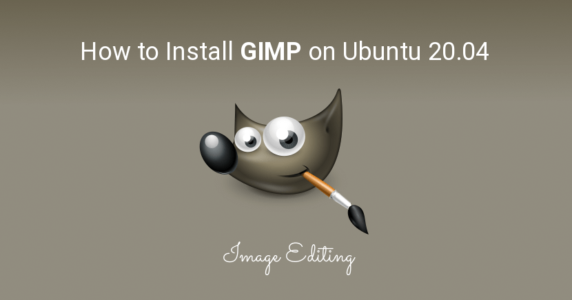 How To Install GIMP 2.10 on Ubuntu 20.04