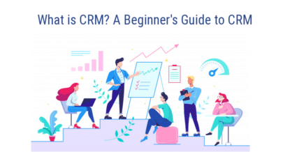 What is CRM? A Beginner's Guide to CRM