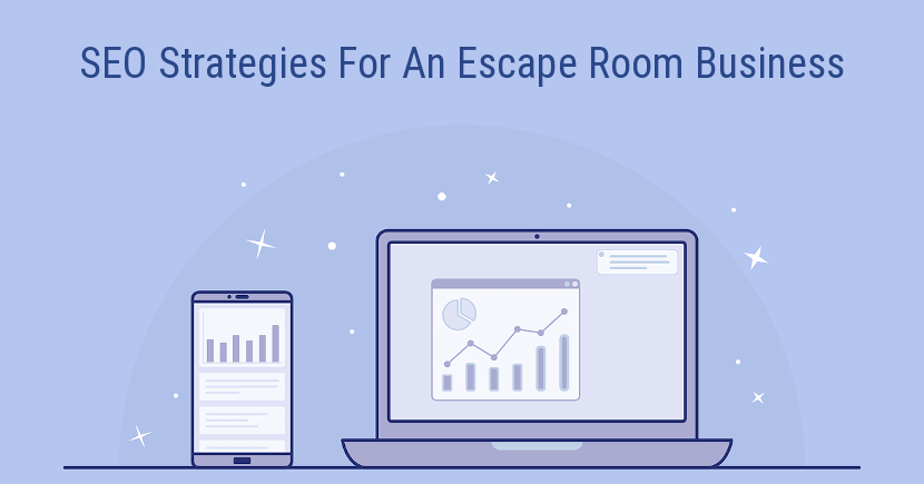 3 Best SEO Strategies for an Escape Room Business