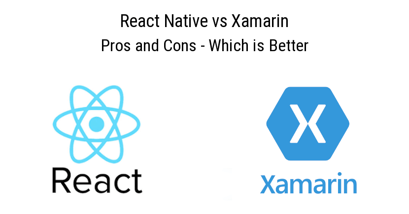 React Native vs Xamarin: Pros and Cons - Which is Better
