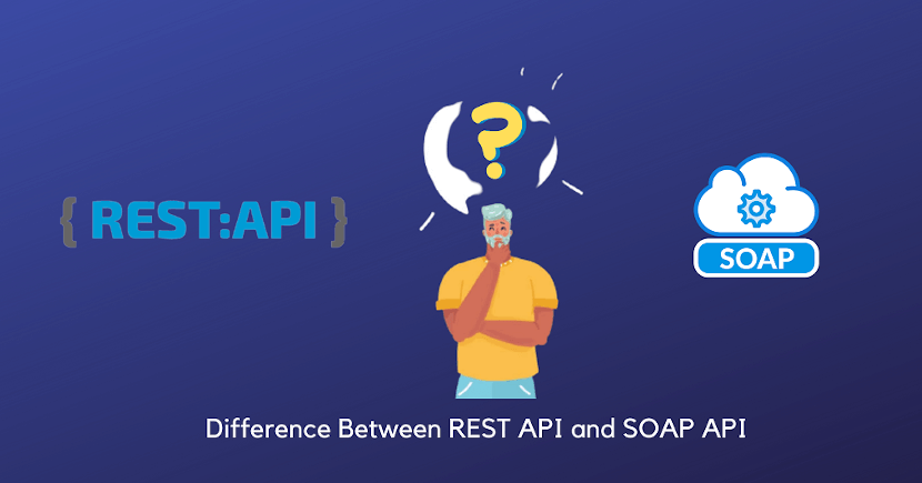 REST vs SOAP: What's the Difference between REST API and SOAP API?