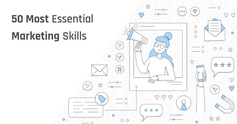50 Most Essential Marketing Skills You Need to Be Successful