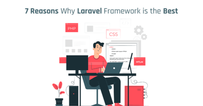 7 Reasons Why Laravel Framework is the Best for Your Website